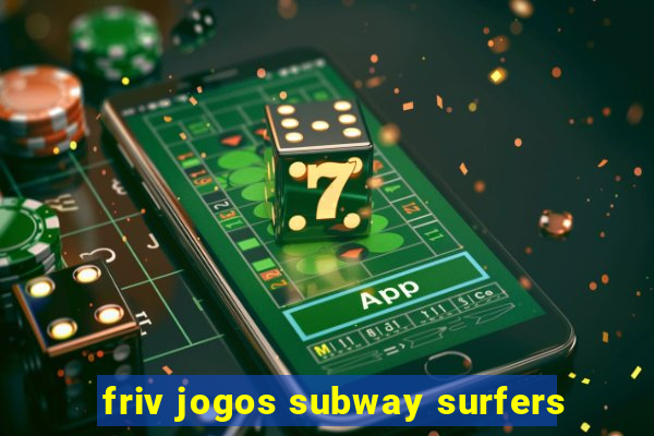 friv jogos subway surfers